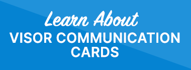 Learn About Visor Communication Cards